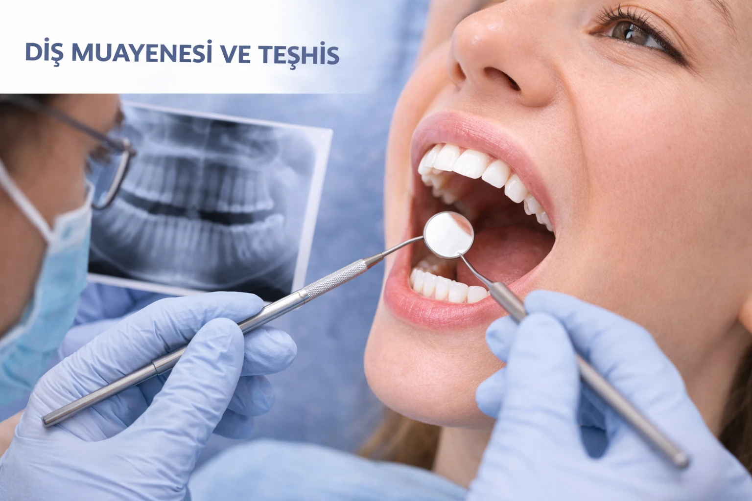 Diş Muayenesi ve Teşhis